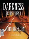 Darkness Be My Friend